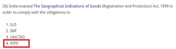 India enacted The Geographical Indications of Goods (Registration and Protection) Act, 1999 in order to comply with the obligations to ILO IMF UNCTAD WTO