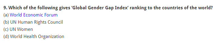 Which of the following gives ‘Global Gender Gap Index’ ranking to the countries of the world? (a) World Economic Forum (b) UN Human Rights Council (c) UN Women (d) World Health Organization