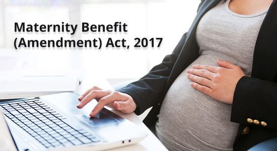 Maternity Benefits (Amendment) Act, 2017