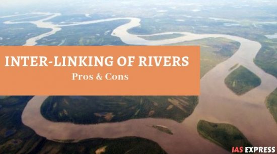 Interlinking of Rivers - pros, cons, challenges, current status