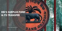RBI's Surplus Fund and its Transfer - All You Need to Know