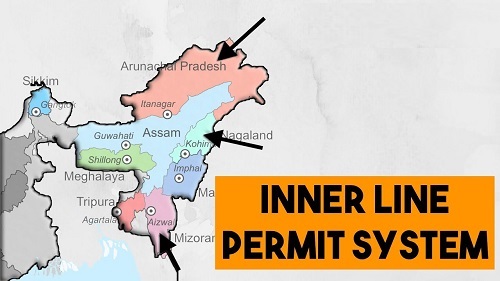 Inner Line Permit (ILP) System: Merits & Demerits
