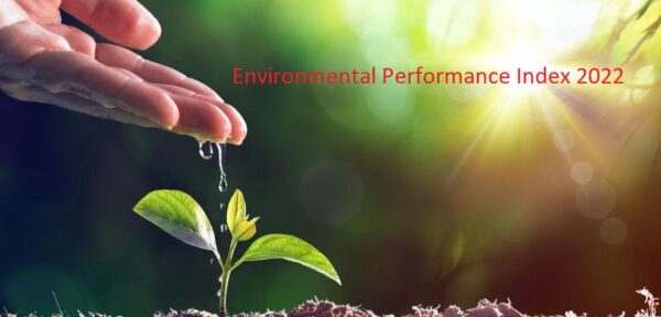 [Editorial] Environmental Performance Index (EPI) 2022 – Objections raised and the way forward