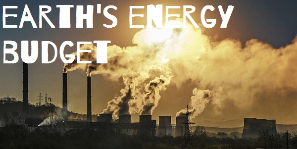 Earth’s Energy Budget- Concerns over Imbalance