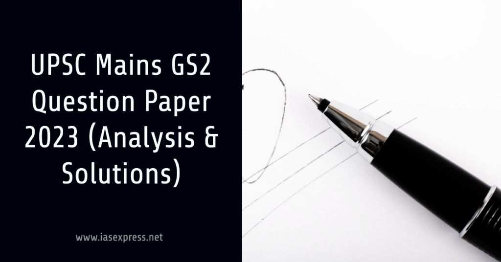 UPSC Mains GS2 Question Paper 2023 (Analysis & Solutions)