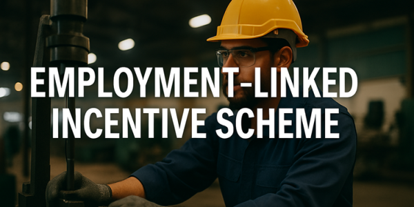 Employment-Linked Incentive (ELI) Scheme upsc