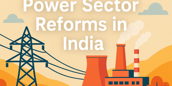 Power Sector Reforms in India: Impact of UDAY, RDSS, and SC Rulings upsc