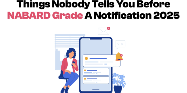Things Nobody Tells You Before NABARD Grade A Notification 2025